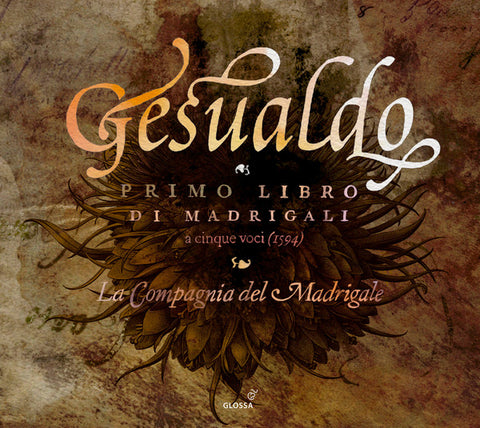 Gesualdo, La Compagnia Del Madrigale - Primo Libro Di Madrigali
