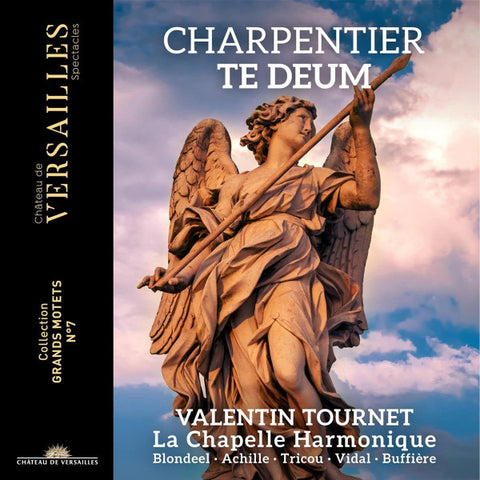 Marc Antoine Charpentier, Jacques Philidor, La Chapelle Harmonique, Valentin Tournet - Charpentier Te Deum