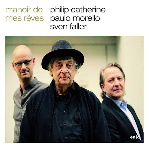 Philip Catherine, Paulo Morello, Sven Faller - Manoir De Mes Rêves