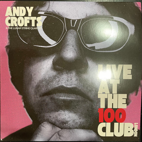 Andy Crofts, The Lunar String Quartet - Live At The 100 Club