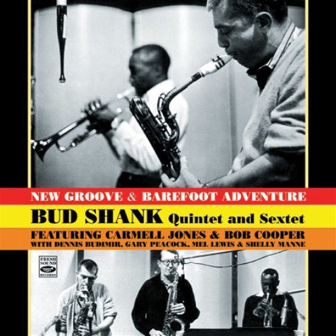 Bud Shank Quintet And Sextet Featuring Carmell Jones & Bob Cooper With Dennis Budimir, Gary Peacock, Mel Lewis & Shelly Manne - New Groove & Barefoot Adventure