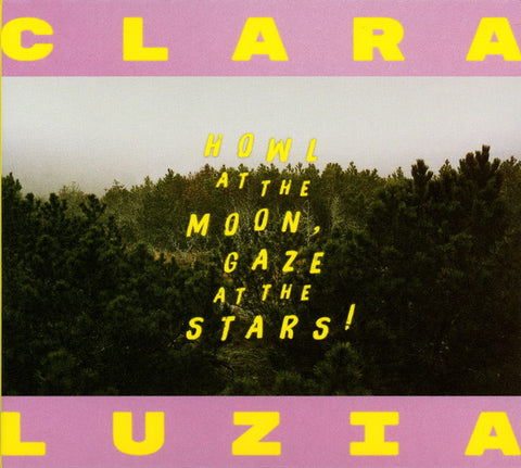 Clara Luzia - Howl At The Moon, Gaze At The Stars!