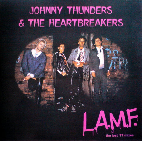Johnny Thunders & The Heartbreakers - L.A.M.F. (The Lost '77 Mixes)