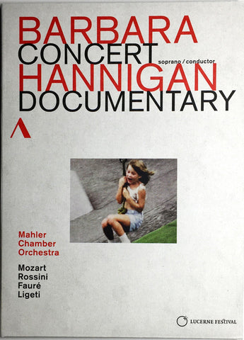 Barbara Hannigan, Mahler Chamber Orchestra, Mozart, Rossini, Fauré, Ligeti - Concert / Documentary