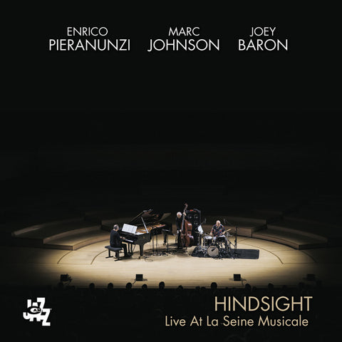 Enrico Pieranunzi, Marc Johnson, Joey Baron - Hindsight - Live At La Seine Musicale