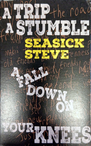 Seasick Steve - A Trip A Stumble A Fall Down On Your Knees