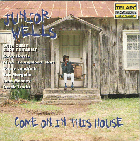 Junior Wells - Come On In This House