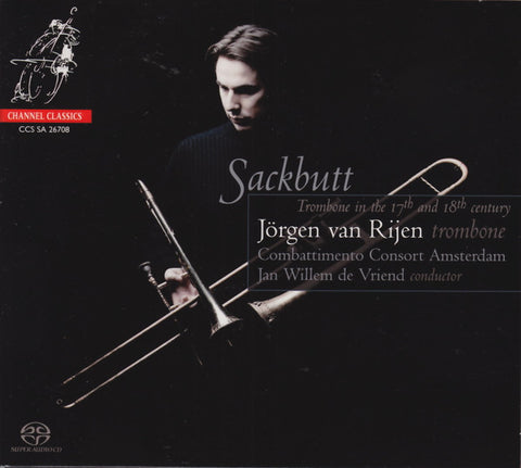 Jörgen van Rijen, Combattimento Consort Amsterdam, Jan Willem de Vriend - Sackbutt. Trombone In The 17th And 18th Century