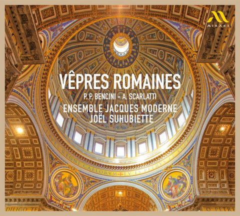 P.P. Bencini, A. Scarlatti – Ensemble Jacques Moderne, Joël Suhubiette - Vêpres Romaines