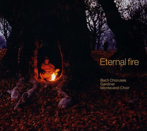 Bach, Gardiner, Monteverdi Choir - Eternal Fire (Bach Choruses)