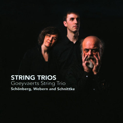 Goeyvaerts String Trio - String Trios: Schönberg, Webern and Schnittke