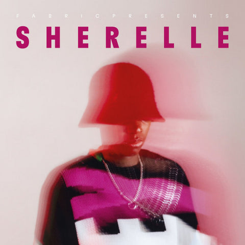 Sherelle - Fabric Presents SHERELLE