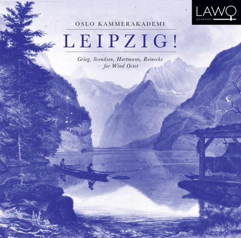 Oslo Kammerakademi - Leipzig! Romantic Music For Wind Octet