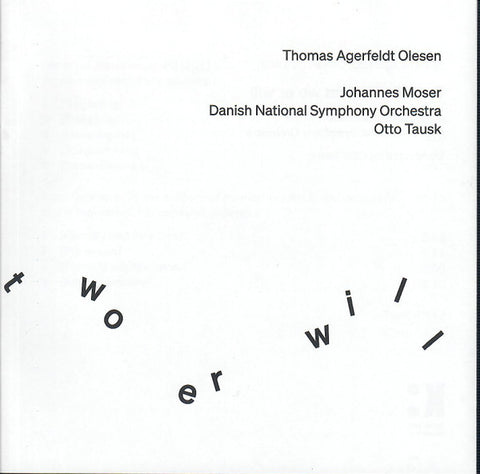 Thomas Agerfeldt Olesen, Johannes Moser, Danish National Symphony Orchestra, Otto Tausk - Die Wind Bläset Wo Er Will
