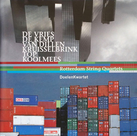 De Vries, De Kemp, Van Dillen, Kruisselbrink, Top, Koolmees, DoelenKwartet - Rotterdam String Quartets