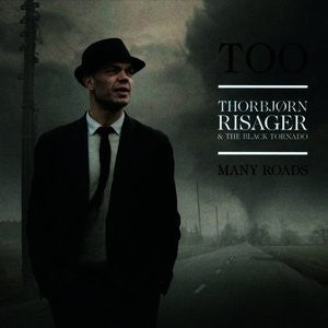 Thorbjørn Risager & The Black Tornado - Too Many Roads