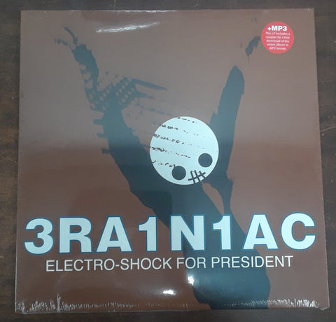 3RA1N1AC - Electro-Shock For President
