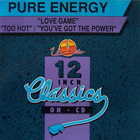 Pure Energy - Love Game / Too Hot / You've Got The Power