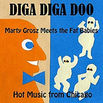 Marty Grosz Meets The Fat Babies - Diga Diga Doo