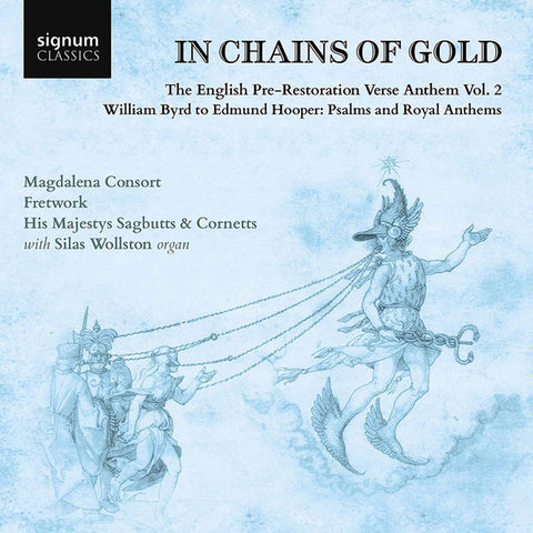 Magdalena Consort, Fretwork, His Majestys Sagbutts & Cornetts With Silas Wollston - In Chains Of Gold
