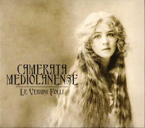 Camerata Mediolanense - Le Vergini Folli