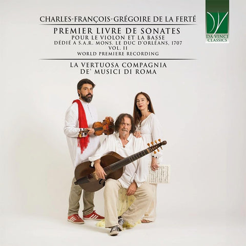 Charles-François-Grégoire De La Ferté - La Vertuosa Compagnia De' Musici Di Roma - Premier Livre De Sonates Pour Le Violon Et La Basse, Vol. II