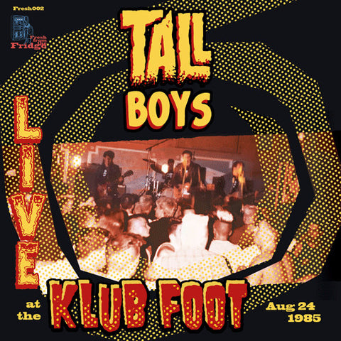 Tall Boys - Live At The Klub Foot Aug 24 1985