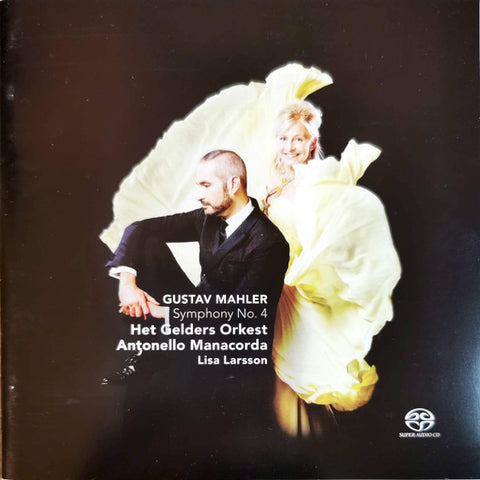 Gustav Mahler – Het Gelders Orkest / Antonello Manacorda / Lisa Larsson - Symphony No. 4