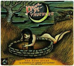 Drive-By Truckers - The Fine Print (A Collection Of Oddities And Rarities) 2003-2008