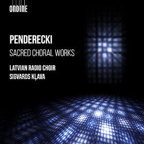 Krzysztof Penderecki, Latvian Radio Choir, Sigvards Kļava - Sacred Choral Works
