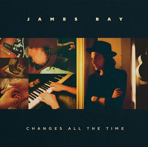 James Bay - Changes All The Time