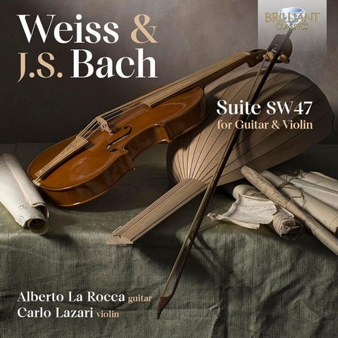 Weiss & J.S. Bach - Alberto La Rocca, Carlo Lazari - Suite SW47 For Guitar & Violin