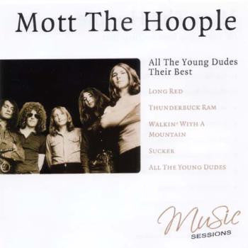 Mott The Hoople - All The Young Dudes (Their Best)