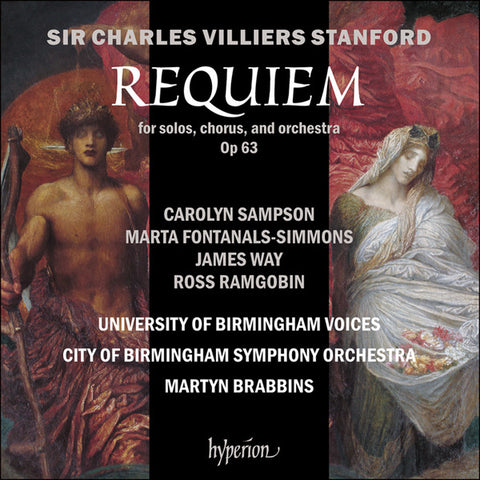 Sir Charles Villiers Stanford - Carolyn Sampson, Marta Fontanals-Simmons, James Way, Ross Ramgobin, University Of Birmingham Voices, City Of Birmingham Symphony Orchestra, Martyn Brabbins - Requiem