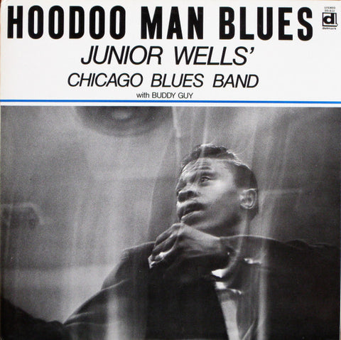 Junior Wells' Chicago Blues Band With Buddy Guy - Hoodoo Man Blues