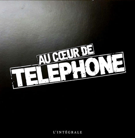 Téléphone - Au Cœur De Téléphone : L'Intégrale