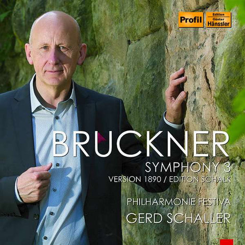 Bruckner, Philharmonie Festiva, Gerd Schaller - Symphony 3: Version 1890 / Edition Schalk