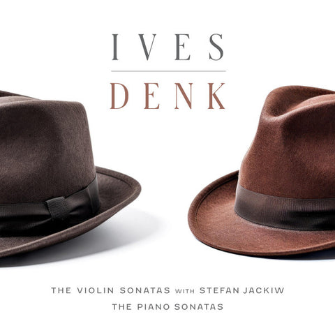 Jeremy Denk, Stefan Jackiw, Charles Ives - Violin Sonatas & Piano Sonatas