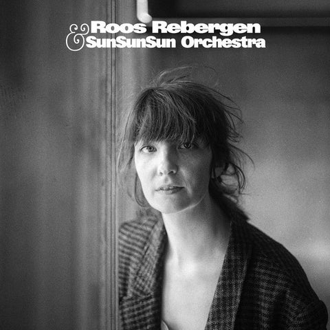 Roos Rebergen & SunSunSun Orchestra - Roos Rebergen & Sunsunsun Orchestra