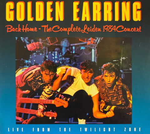 Golden Earring - Back Home – The Complete Leiden 1984 Concert