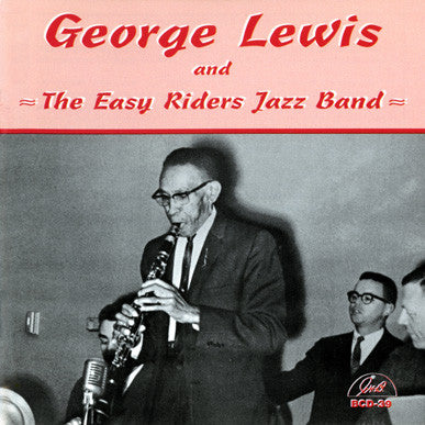 George Lewis And The Easy Riders Jazz Band - George Lewis And The Easy Riders Jazz Band