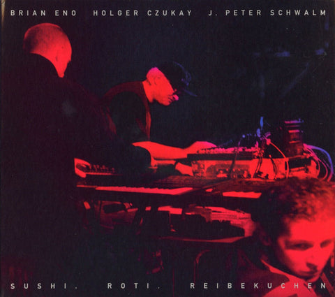 Brian Eno, Holger Czukay, J. Peter Schwalm - Sushi. Roti. Reibekuchen