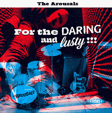 The Arousals - For The Daring And Lusty!!!