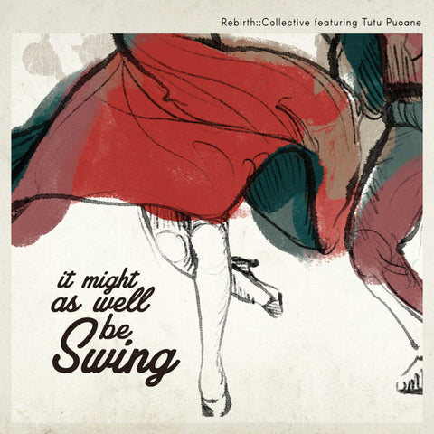 Rebirth::Collective featuring Tutu Puoane - It Might As Well Swing