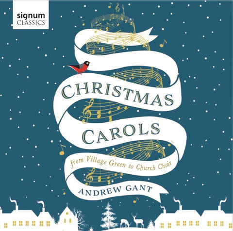 Andrew Gant - Christmas Carols From Village Green To Church Choir