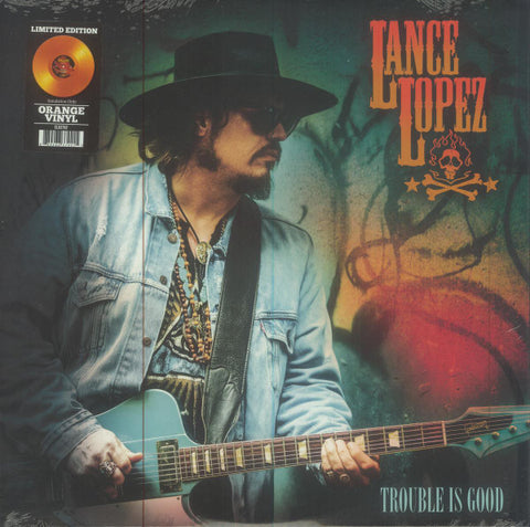 Lance Lopez - Trouble Is Good