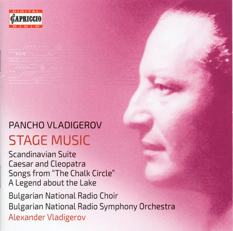 Pancho Vladigerov – Bulgarian National Radio Choir, Bulgarian National Radio Symphony Orchestra, Alexander Vladigerov - Stage Music