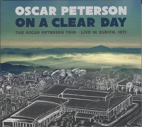 Oscar Peterson - On A Clear Day: The Oscar Peterson Trio - Live In Zurich, 1971