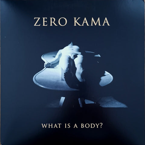 Zero Kama - What is a Body?