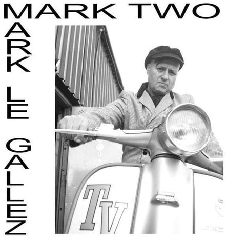 Mark Le Gallez - Mark Two